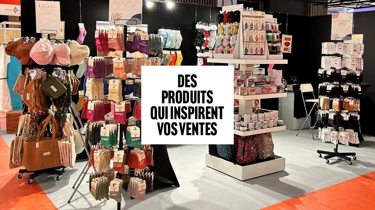 Des produits qui inspirent vos ventes